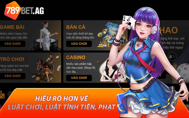 Hiểu rõ hơn về luật chơi, luật tính tiền, phạt 