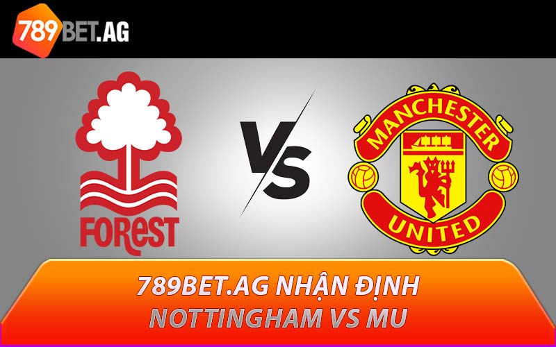 789BET.AG nhận định Nottingham vs MU