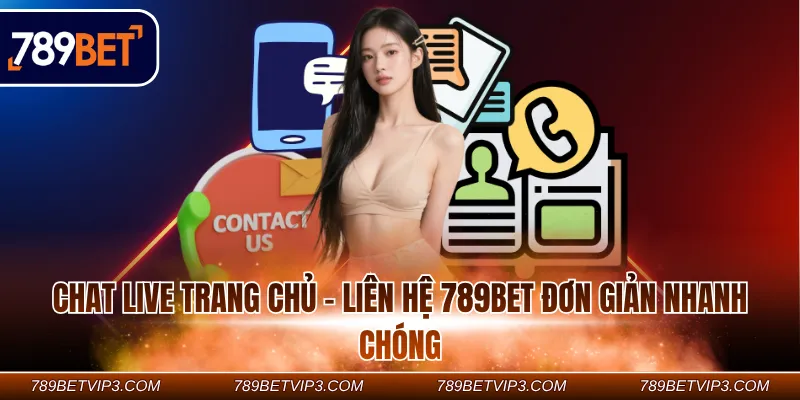 Chat live trang chủ - Liên hệ 789BET đơn giản nhanh chóng Chat live trang chủ - Liên hệ 789BET đơn giản nhanh chóng