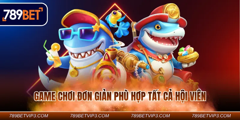 Game chơi đơn giản phù hợp tất cả hội viên Game chơi đơn giản phù hợp tất cả hội viên