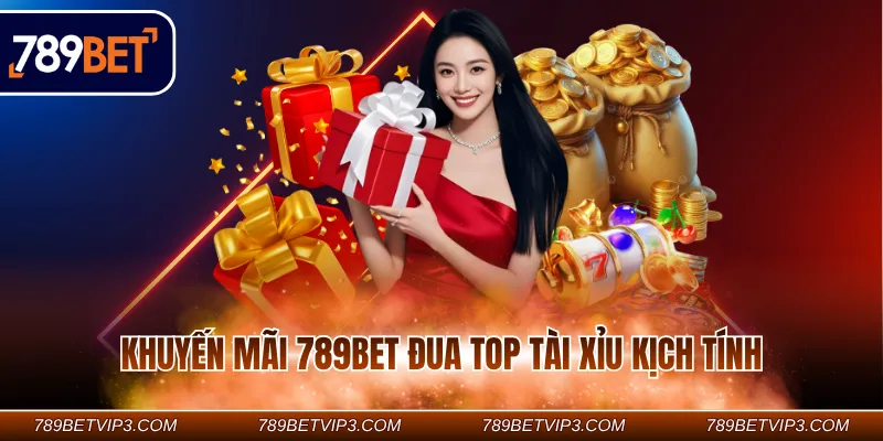 Khuyến mãi 789BET đua top tài xỉu kịch tính Khuyến mãi 789BET đua top tài xỉu kịch tính