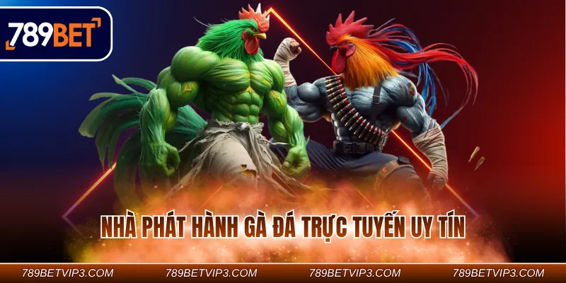 Nhà phát hành gà đá trực tuyến uy tín Nhà phát hành gà đá trực tuyến uy tín