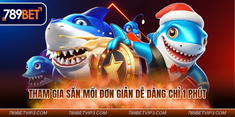 Tham gia săn mồi đơn giản dễ dàng chỉ 1 phút Tham gia săn mồi đơn giản dễ dàng chỉ 1 phút