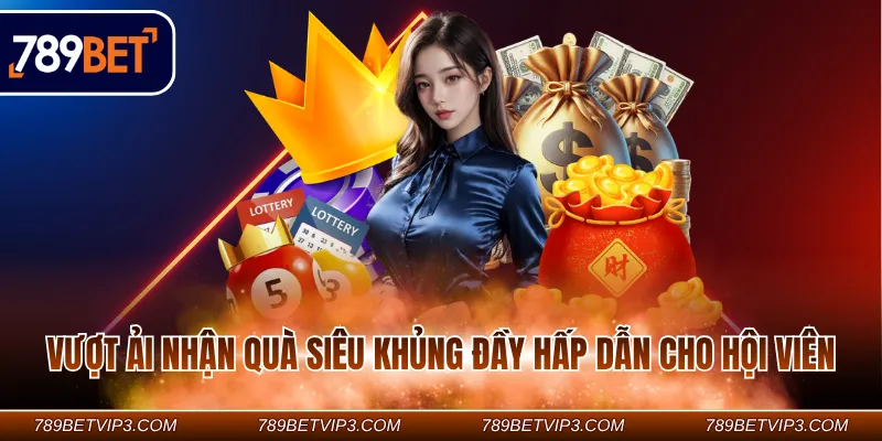 Vượt ải nhận quà siêu khủng đầy hấp dẫn cho hội viên Vượt ải nhận quà siêu khủng đầy hấp dẫn cho hội viên